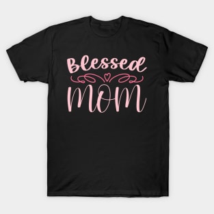 Blessed Mom Mother's Day T-Shirt